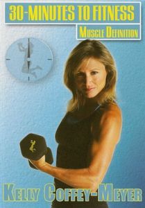 30 Minutes to Fitness: Muscle Definition , Kelly Coffey-Meyer