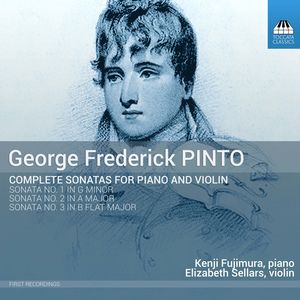 George Frederick Pinto: Complete Sonatas for Piano & Violin