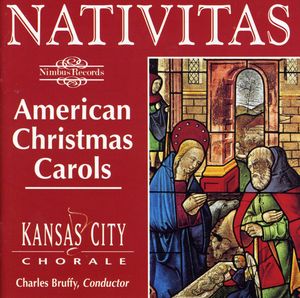 Nativitas: American Christmas Carols , Kansas City Chorale