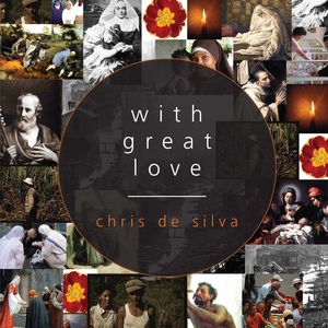 With Great Love , Chris De Silva