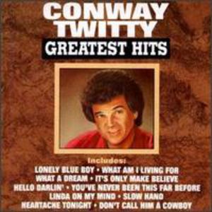 Greatest Hits , Conway Twitty