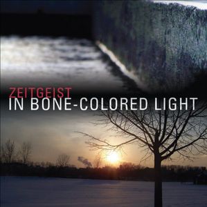 In Bone-Colored Light , Zeitgeist