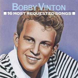 16 Most Requested Songs , Bobby Vinton