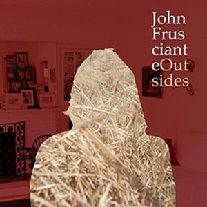 Outsides , John Frusciante