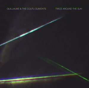 Twice Around the Sun , Guillaume & the Coutu Dumonts