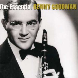 The Essential Benny Goodman , Benny Goodman