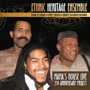 Mama's House Live , Ethnic Heritage Ensemble