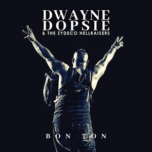 Bon Ton , Dwayne Dopsie