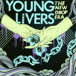 New Drop Era , Young Livers