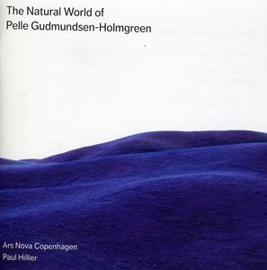 Natural World of Pelle Gudmundsen-Holmgreen , Paul Hillier