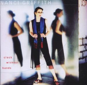 Clock Without Hands , Nanci Griffith