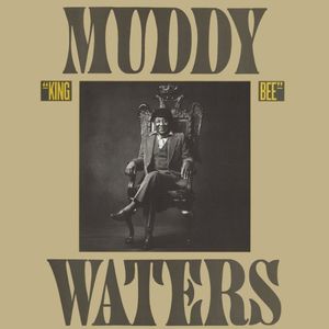 King Bee , Muddy Waters