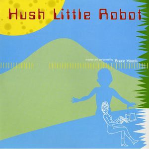 Hush Little Robot , Bruce Haack