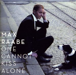 One Cannot Kiss Alone , Max Raabe
