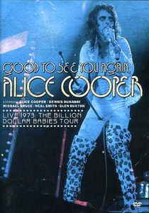 Good to See You Again, Alice Cooper: Live 1973 Billion Dollar Babies Tour , Alice Cooper