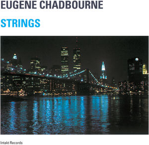 Strings , Eugene Chadbourne