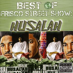 Best of Frisco Street Show: Husalah [Explicit Content] , Husalah