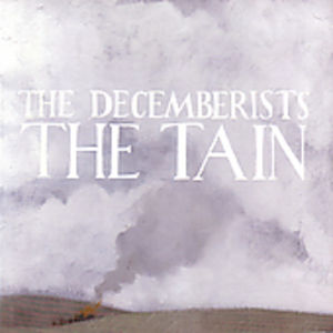 Tain , The Decemberists