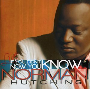 If You Didn't Know... Now You Know , Norman Hutchins