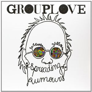 Spreading Rumours , Grouplove