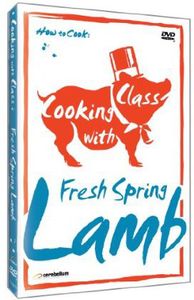 Cooking With Class: Fresh Spring Lamb 