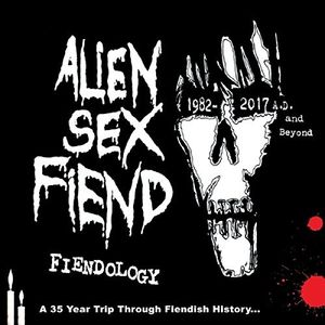 Fiendology: 35 Year Trip Through Fiendish History [Import] , Alien Sex Fiend