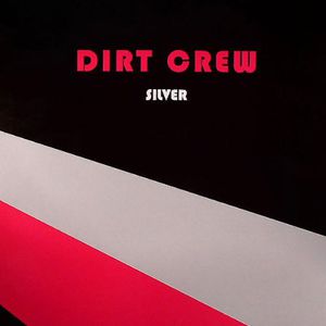 Silver , Dirt Crew