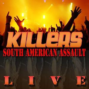 South American Assault Live , The Killers