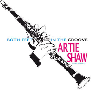 Both Feet in the Groove , Artie Shaw