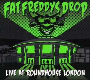 Live at Roundhouse , Fat Freddy's Drop