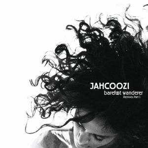 Barefoot Wanderer Remixes 1 , Jahcoozi