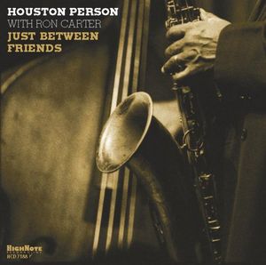 Just Between Friends , Houston Person