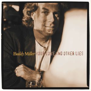 Your Love & Other Lies , Buddy Miller