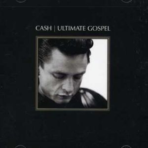 Cash: Ultimate Gospel , Johnny Cash