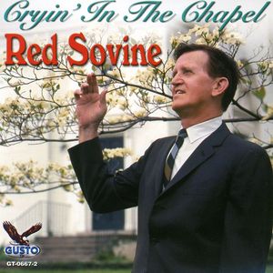 Cryin in the Chapel , Red Sovine