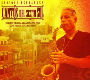 Cantos Del Sexto Sol , Enrique Fernandez