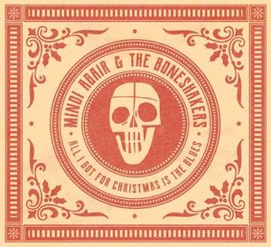 All I Got For Christmas Is The Blues , Mindi Abair & the Boneshakers