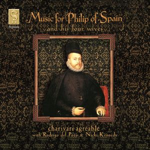 Music for Phillip of Spain: Ortiz, Milan, Vasquez , Charivari Agr able