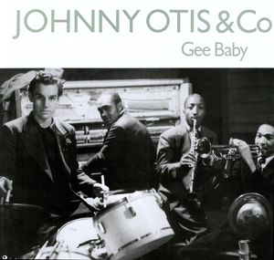 Gee Baby , Johnny Otis