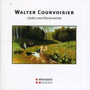 Lieder Und Klavierwerke , W. Courvoisier