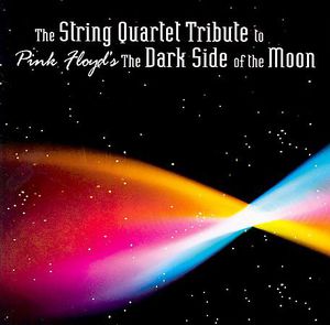The String Quartet Tribute To Pink Floyd's The Dark Side Of The Moon