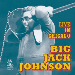 Live in Chicago , Big Jack Johnson