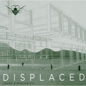 Displaced , Jacek Sienkiewicz