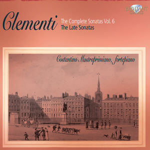 Complete Sonatas / Late Sonatas 6 , Costantino Mastroprimiano