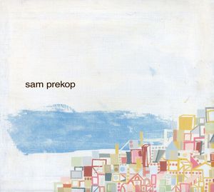 Sam Prekop , Sam Prekop