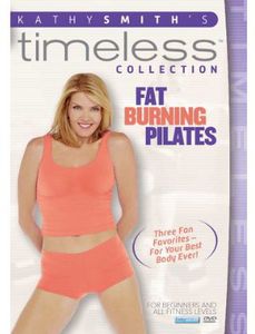 Kathy Smith Timeless Collection: Fat Burning Pilates , Kathy Smith