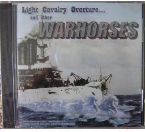 Light Cavalry Overture and Other Warhorses , U.S. Navy Band & Sea Chanters Chorus