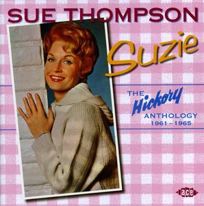 Suzi: The Hickory Anthology 1961-1965 [Import] , Sue Thompson