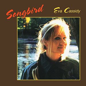Songbird , Eva Cassidy