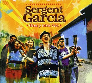 Una y Otra Vez , Sergent Garcia